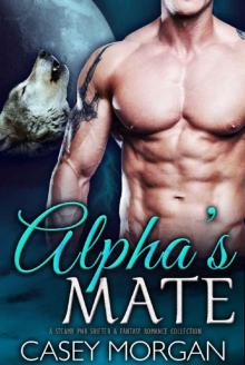 Alpha's Mate: A Steamy PNR Shifter & Fantasy Romance Collection (Hot Shifters Book 3)