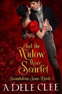 And The Widow Wore Scarlet: Scandalous Sons - Book 1