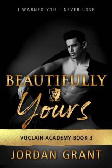 Beautifully Yours: A High School Bully Romance (Voclain Academy Book Three)