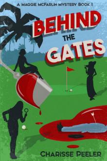 Behind The Gates (A Maggie McFarlin Mystery Book 1)