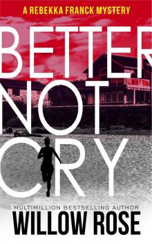 Better Not Cry (Rebekka Franck Book 8)