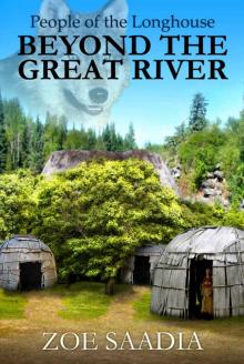 Beyond the Great River (People of the Longhouse Book 1)
