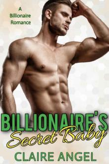 Billionaire's Secret Baby: A Billionaire Romance