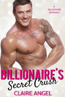 Billionaire's Secret Crush (Tempting Billionaires Book 4)