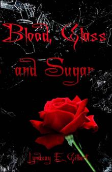 Blood, Glass and Sugar