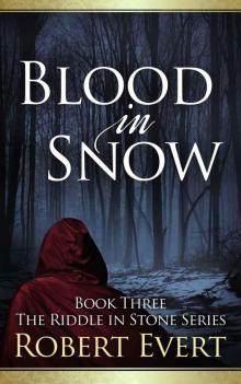 Blood in Snow: (The Riddle in Stone Series - Book Three)