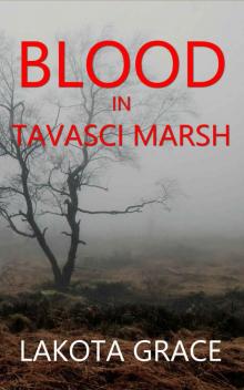 Blood in Tavasci Marsh: A small town police procedural set in the American Southwest (The Pegasus Quincy Mystery Series Book 2)