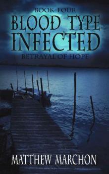 Blood Type Infected (Book 4): Betrayal of Hope