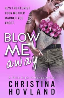 Blow Me Away: A Mile High Matched Novel, Book 2