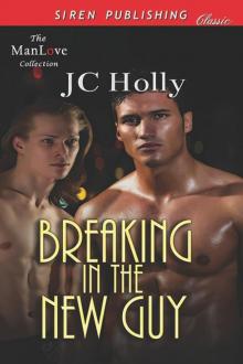 Breaking in the New Guy (Siren Publishing Classic ManLove)