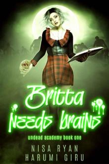 Britta Needs Brains (Undead Academy Book 1)