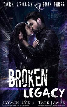 Broken Legacy: Dark Legacy Book Three