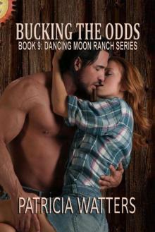 Bucking The Odds (Dancing Moon Ranch Book 9)