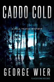 Caddo Cold (The Bill Travis Mysteries Book 7)