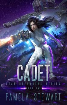 Cadet: Star Defenders Book Two: Space Opera Adventure