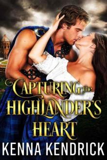 Capturing The Highlander's Heart (Lasses 0f The Kinnaird Castle Book 1)