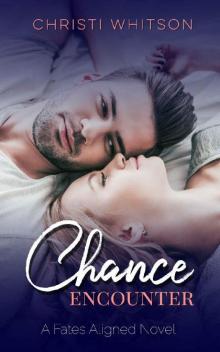 Chance Encounter (Fates Aligned Book 1)