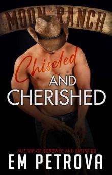 Chiseled and Cherished (Moon Ranch Book 3)