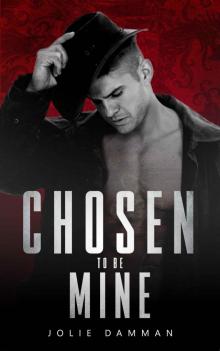 Chosen to be Mine: A Dark Arranged Marriage Mafia Romance (The Underworld Book 4)