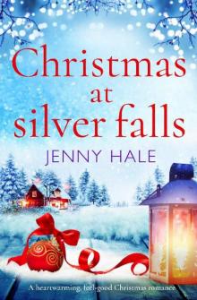 Christmas at Silver Falls: A heartwarming, feel good Christmas romance