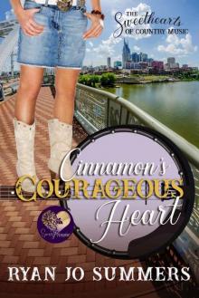 Cinnamon’s Courageous Heart: Sweethearts of Country Music, Book 5