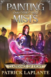 Claddings of Light : Book 12 of Painting the Mists