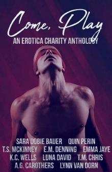 Come Play: An Erotica Charity Anthology