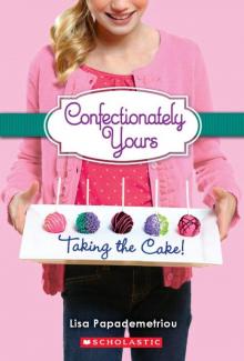 Confectionately Yours #2: Taking the Cake!