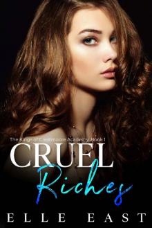 Cruel Riches: A Dark Bully Romance (The Kings of Crestmoore Academy, Book 1)