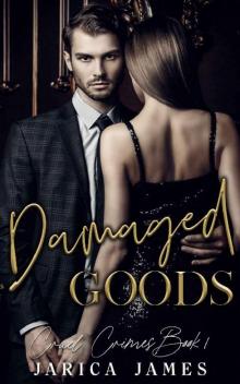 Damaged Goods (Cruel Crimes Book 1)