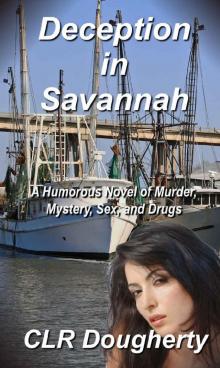 Deception in Savannah: A Humorous Novel of Murder, Mystery, Sex, and Drugs