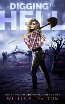 Digging to Hell (The Gravedigger Series Book 3)