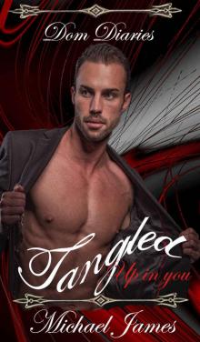 Dom Diaries: Tangled up in you