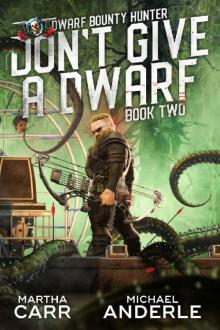 Don't Give A Dwarf (Dwarf Bounty Hunter Book 2)