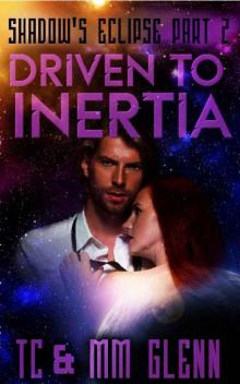 Driven to Inertia