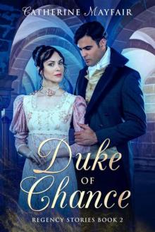 Duke 0f Chance (Regency Stories Book 2)