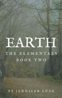 Earth: The Elementals Book Two