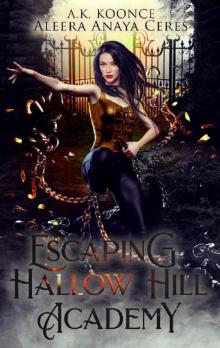 Escaping Hallow Hill Academy: A Supernatural Prison Academy Romance (Dr. Hyde's Prison for the Rare Book 1)