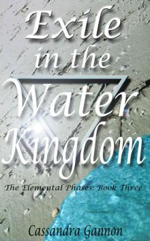 Exile in the Water Kingdom (The Elemental Phases Book 3)