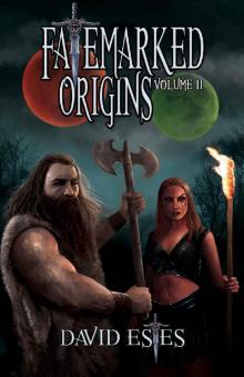 Fatemarked Origins: Volume II (The Fatemarked Epic Book 2)