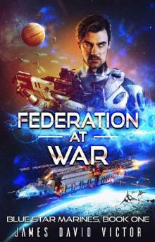 Federation at War (Blue Star Marines Book 1)