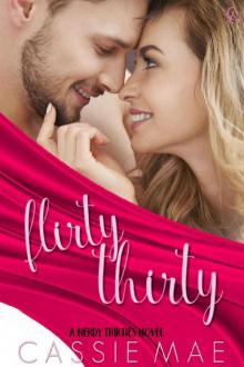 Flirty Thirty (Nerdy Thirties Book 1)