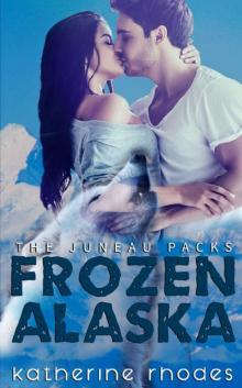 Frozen Alaska (The Juneau Packs Book 2)