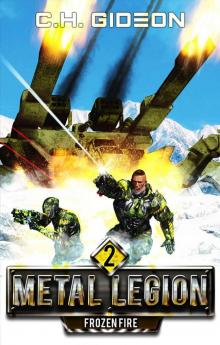 Frozen Fire: Mechanized Warfare on a Galactic Scale (Metal Legion Book 2)