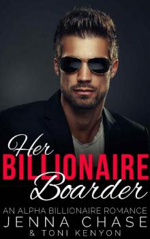 Her Billionaire Boarder: An Alpha Billionaire Romance