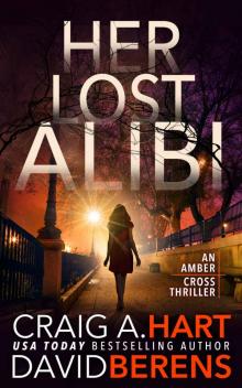 Her Lost Alibi: A gripping suspense thriller. (An Amber Cross Thriller Book 1)