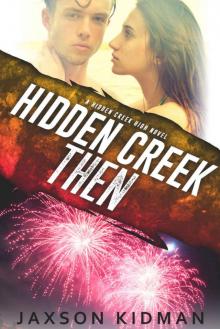 HIDDEN CREEK THEN: a hidden creek high novel