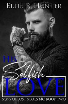 His Selfish Love: Sons of Lost Souls MC Book Two