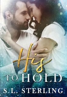 His to Hold (The Malone Brother Book 3)