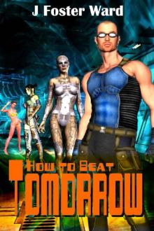 How to Beat Tomorrow